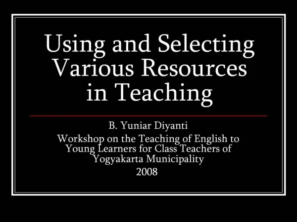 Using and Selecting Various Resources in Teaching