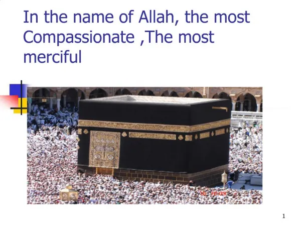 In the name of Allah, the most Compassionate ,The most merciful