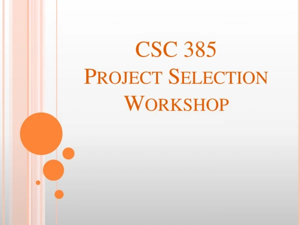 CSC 385 Project Selection Workshop