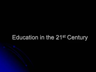 Education in the 21st Century - slide 1
