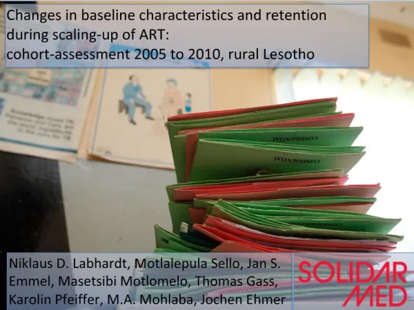 Changes in baseline characteristics and retention during scaling-up of ART: cohort-assessment 2005 to 2010, rural Lesot