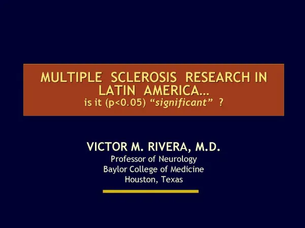 MULTIPLE SCLEROSIS RESEARCH IN LATIN AMERICA is it p0.05 significant