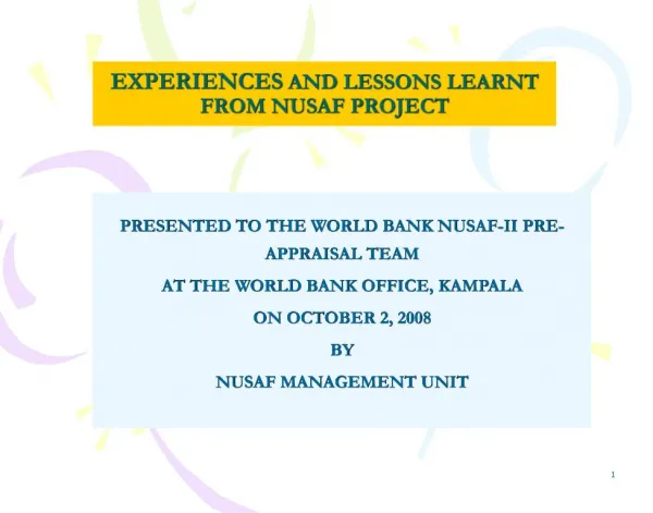 EXPERIENCES AND LESSONS LEARNT FROM NUSAF PROJECT