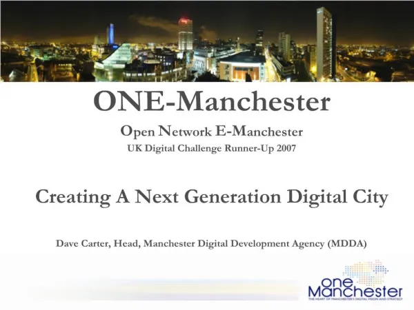 ONE-Manchester Open Network E-Manchester UK Digital Challenge Runner-Up 2007 Creating A Next Generation Digital City