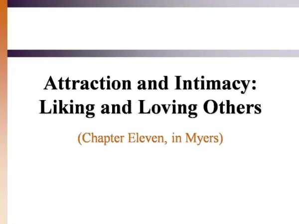 Attraction and Intimacy: Liking and Loving Others