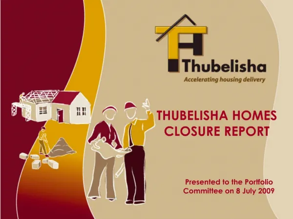 THUBELISHA HOMES CLOSURE REPORT