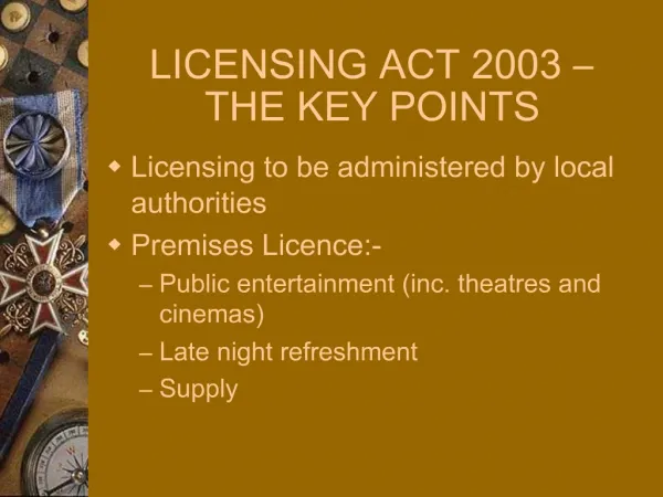 LICENSING ACT 2003 THE KEY POINTS