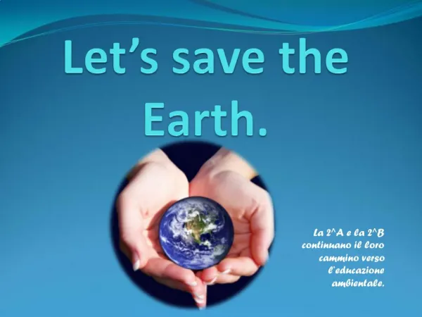 Let s save the Earth.