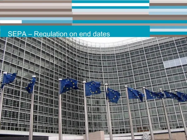 SEPA Regulation on end dates