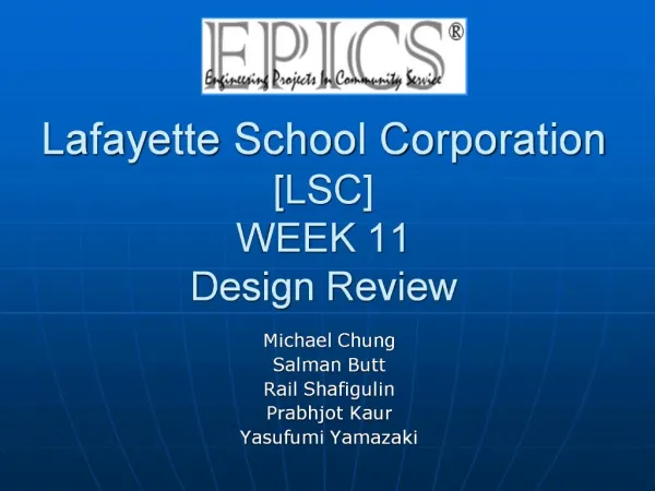 Lafayette School Corporation [LSC] WEEK 11 Design Review