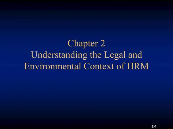Chapter 2 Understanding the Legal and Environmental Context of HRM