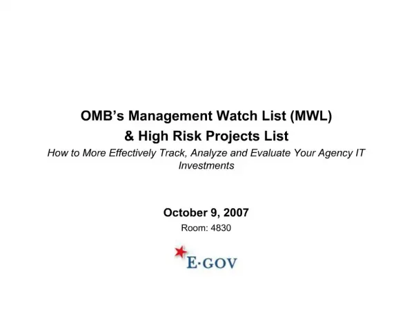 OMB s Management Watch List MWL High Risk Projects List How to More Effectively Track, Analyze and Evaluate Your Agency