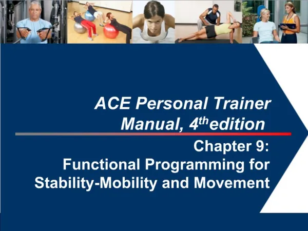 ACE Personal Trainer Manual, 4th edition Chapter 9: Functional Programming for Stability-Mobility and Movement