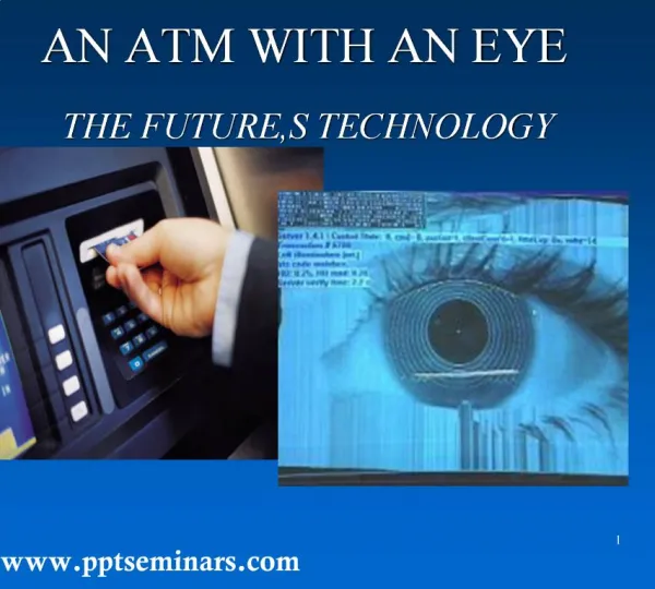 AN ATM WITH AN EYE THE FUTURE,S TECHNOLOGY