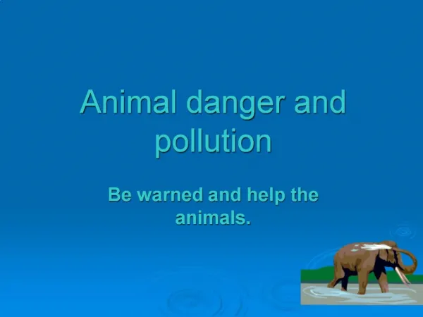 Animal danger and pollution