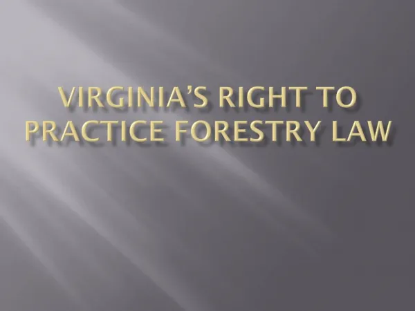 Virginia s Right to Practice Forestry Law