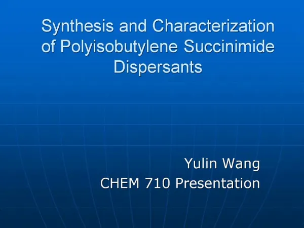 Synthesis and Characterization of Polyisobutylene Succinimide Dispersants