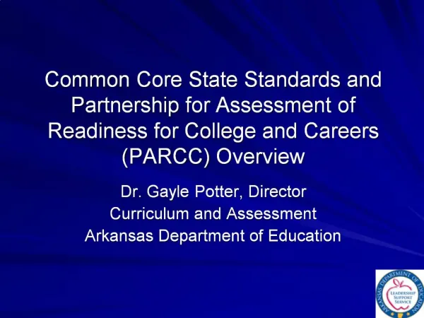 Common Core State Standards and Partnership for Assessment of Readiness for College and Careers PARCC Overview