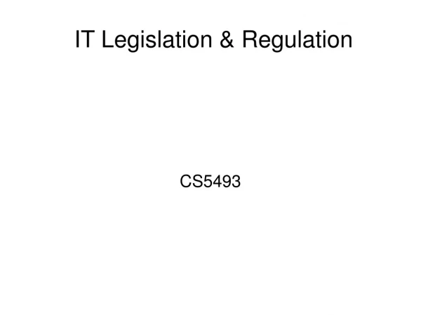 IT Legislation &amp; Regulation