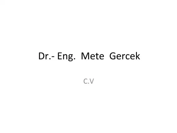 Dr.- Eng. Mete Gercek