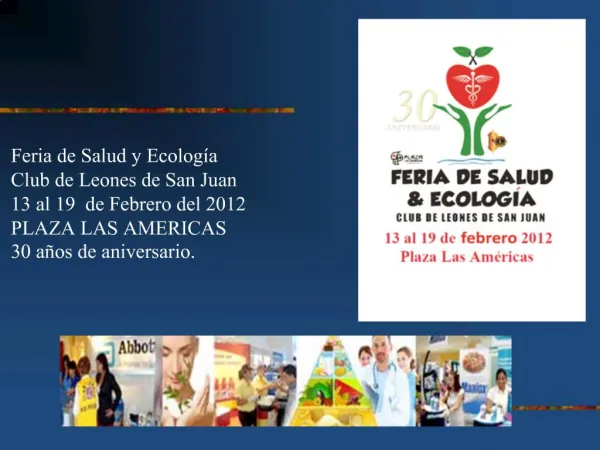 Feria de Salud y Ecolog a Club de Leones de San Juan 13 al 19 de Febrero del 2012 PLAZA LAS AMERICAS 30 a os de aniv