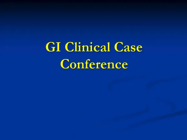 GI Clinical Case Conference