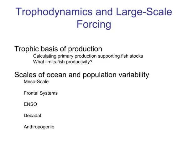Trophodynamics and Large-Scale Forcing