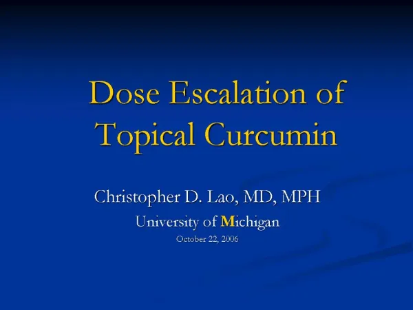 Dose Escalation of Topical Curcumin
