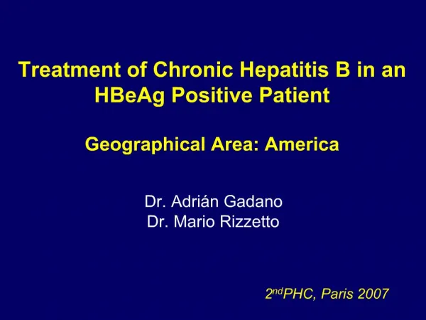 Treatment of Chronic Hepatitis B in an HBeAg Positive Patient Geographical Area: America