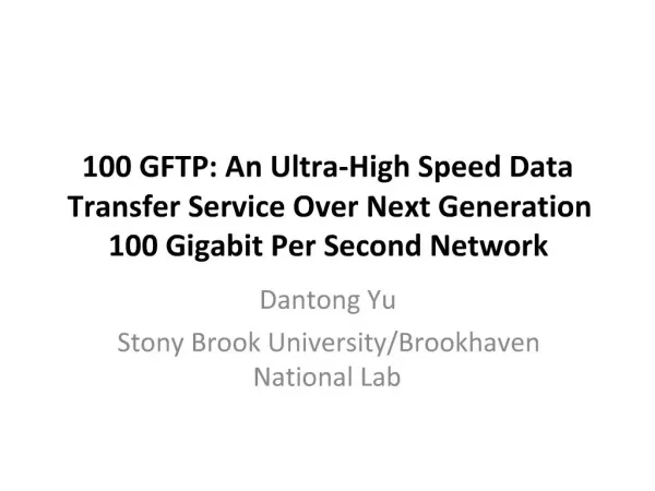 100 GFTP: An Ultra-High Speed Data Transfer Service Over Next Generation 100 Gigabit Per Second Network