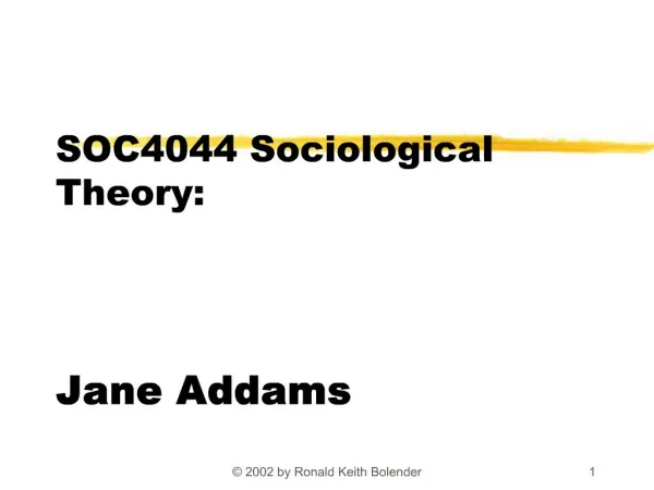 SOC4044 Sociological Theory: Jane Addams