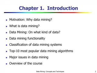 Motivation: Why data mining What is data mining Data Mining: On what kind of data Data mining functionality Classificati