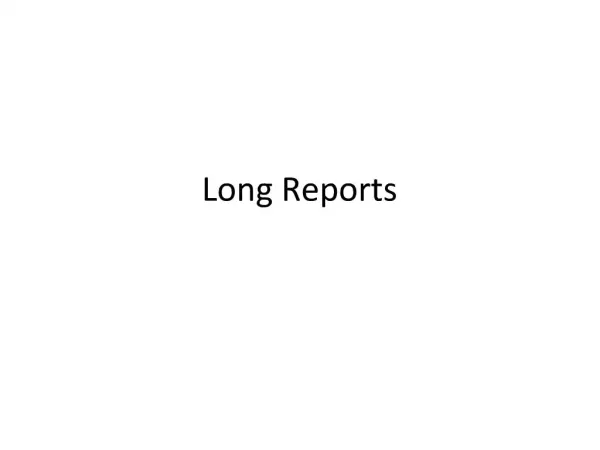Long Reports