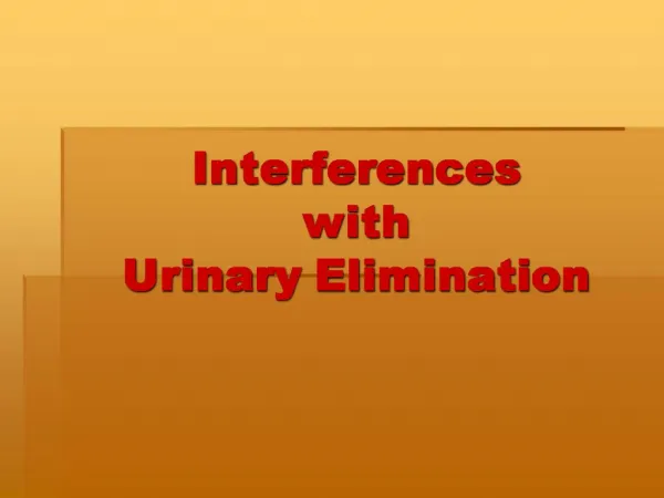Interferences with Urinary Elimination