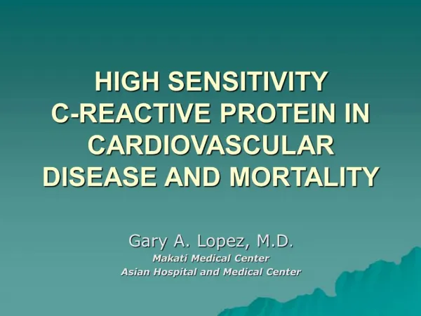 HIGH SENSITIVITY C-REACTIVE PROTEIN IN CARDIOVASCULAR DISEASE AND MORTALITY
