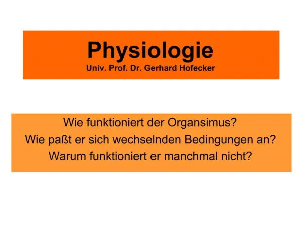 Physiologie Univ. Prof. Dr. Gerhard Hofecker