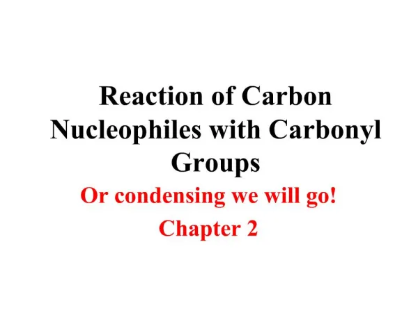 Reaction of Carbon Nucleophiles with Carbonyl Groups