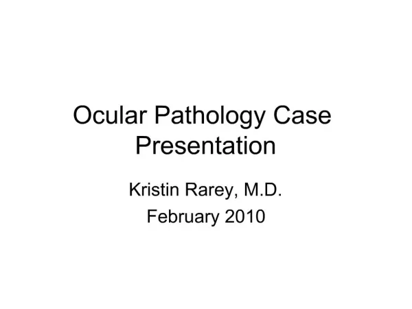 Ocular Pathology Case Presentation