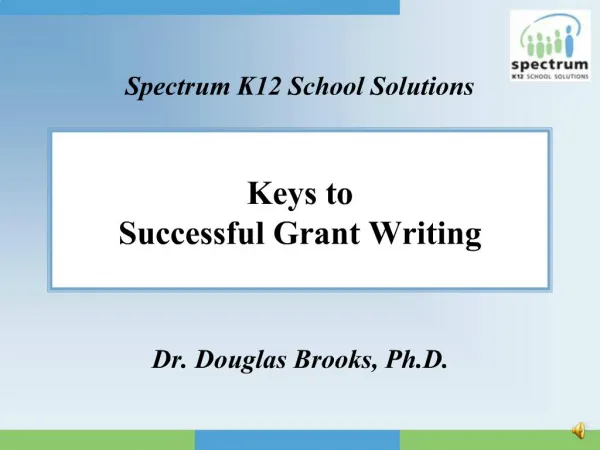 Spectrum K12 School Solutions Dr. Douglas Brooks, Ph.D.