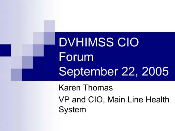 DVHIMSS CIO Forum September 22, 2005