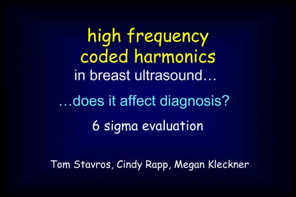 High frequency coded harmonics in breast ultrasound does it affect diagnosis 6 sigma evaluation