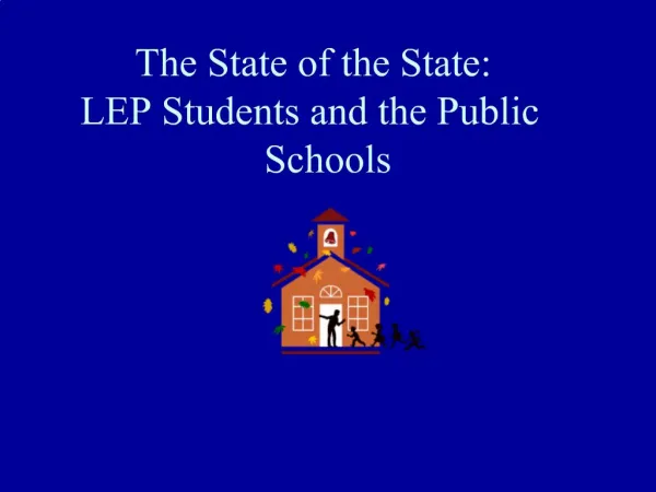 The State of the State: LEP Students and the Public Schools