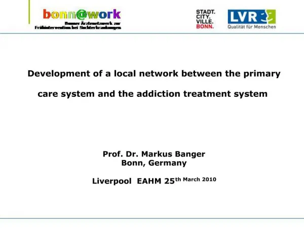 Development of a local network between the primary care system and the addiction treatment system Prof. Dr. Marku