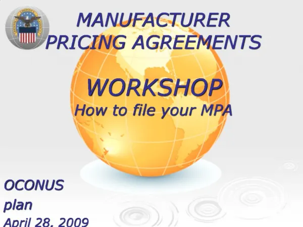 MANUFACTURER PRICING AGREEMENTS WORKSHOP How to file your MPA