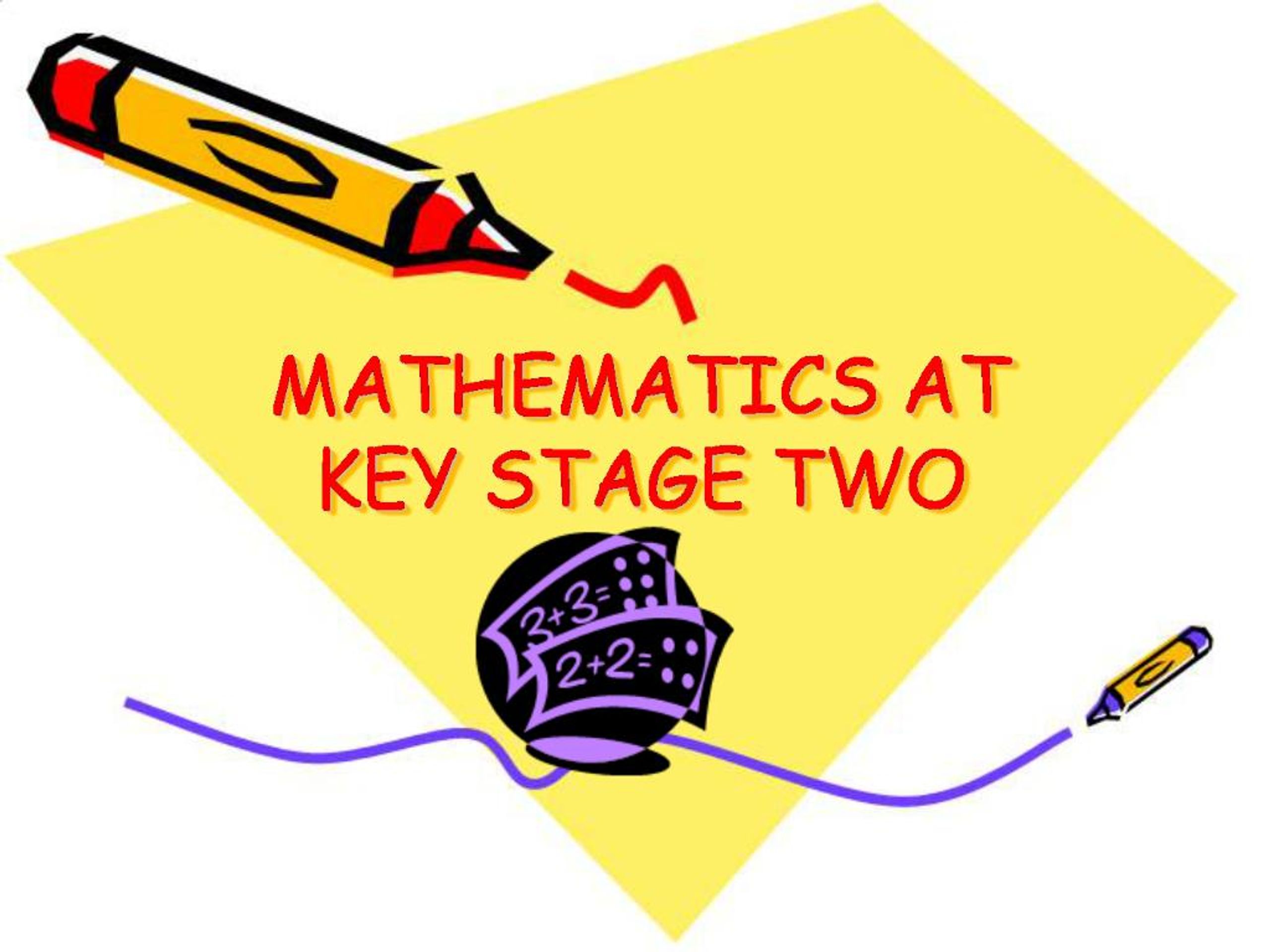 PPT - MATHEMATICS AT KEY STAGE TWO PowerPoint Presentation, free ...
