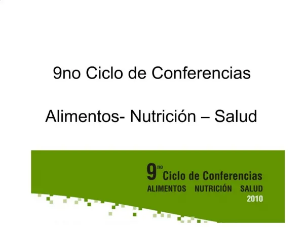 9no Ciclo de Conferencias Alimentos- Nutrici n Salud