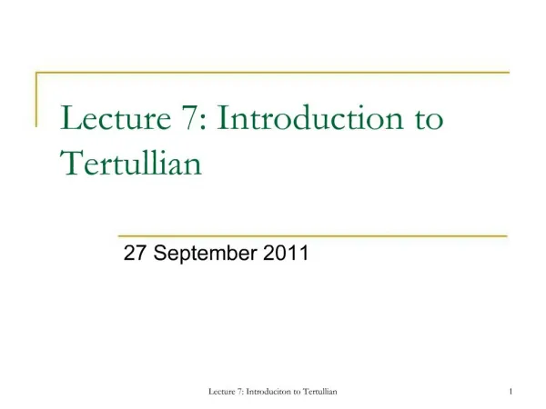 Lecture 7: Introduction to Tertullian