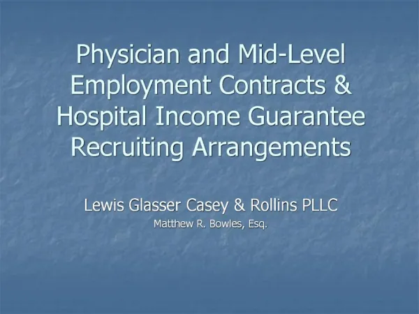 Physician and Mid-Level Employment Contracts Hospital Income Guarantee Recruiting Arrangements