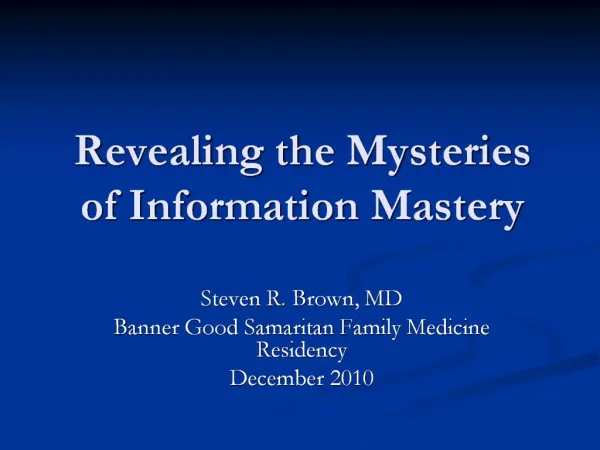 Revealing the Mysteries of Information Mastery