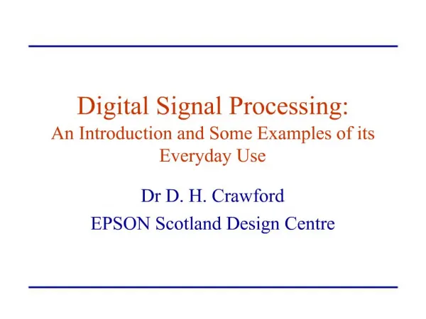 Digital Signal Processing: An Introduction and Some Examples of its Everyday Use
